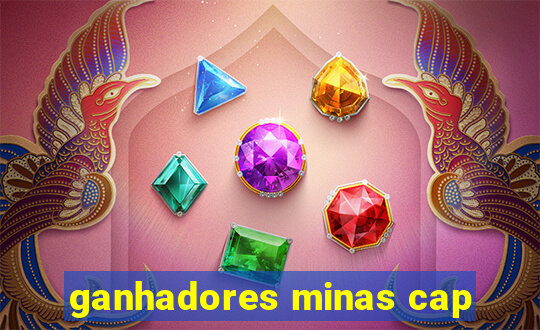 ganhadores minas cap